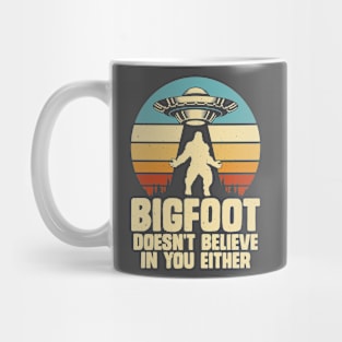 Bigfoot does not believe in you. Mug